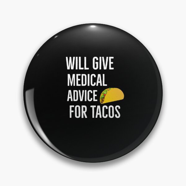 Item preview, Will Give Medical Advice For Tacos designed and sold by AwesomeWorld1.