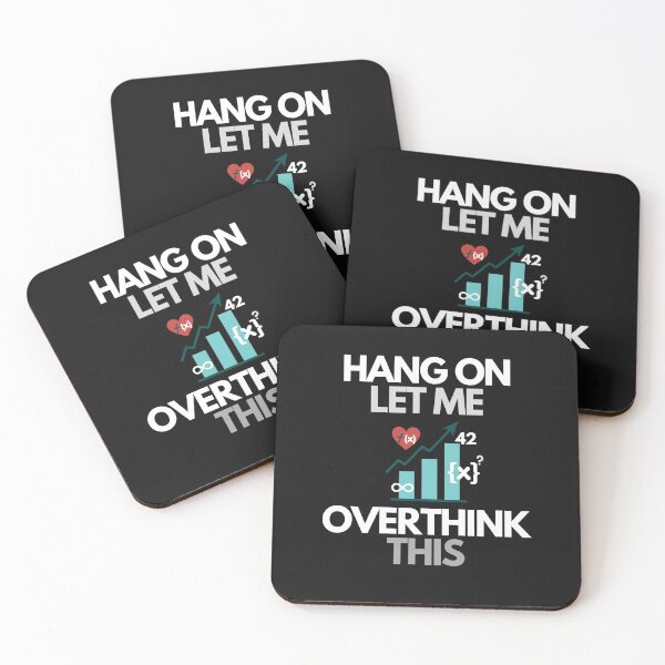 Item preview, Hang On Let Me Overthink This To Much designed and sold by LeonardoBotha.