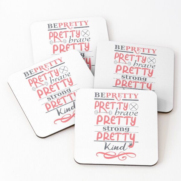 Item preview, Be Pretty Pretty Strong Pretty Brave Pretty Kind designed and sold by Giacob.