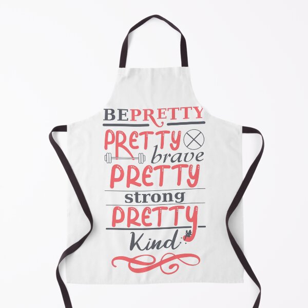 Item preview, Be Pretty Pretty Strong Pretty Brave Pretty Kind designed and sold by Giacob.