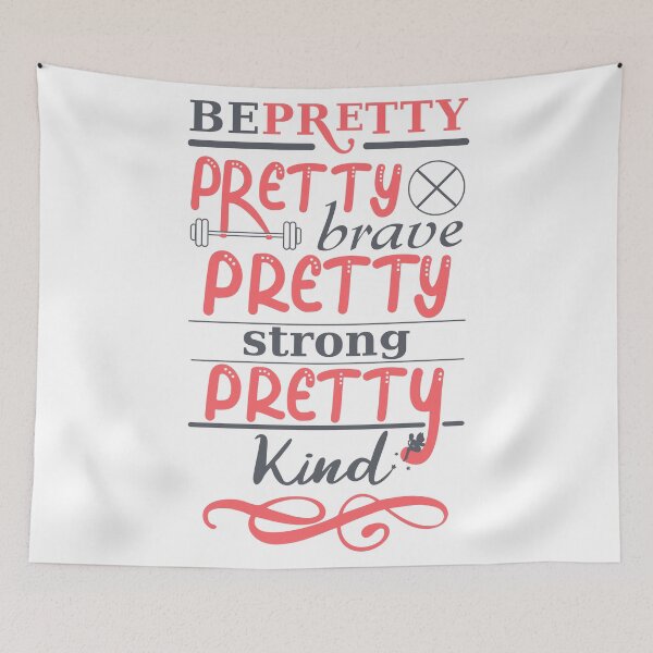 Item preview, Be Pretty Pretty Strong Pretty Brave Pretty Kind designed and sold by Giacob.