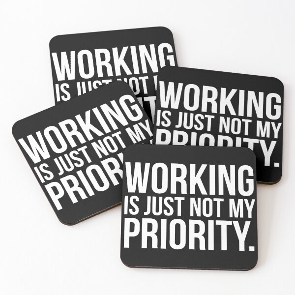 Item preview, Working is just not my priority  designed and sold by Printeddesignz.