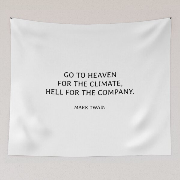 Item preview, Mark Twain Funny Quotes - Go to Heaven for the climate, Hell for the company designed and sold by Inspirationmotivation.