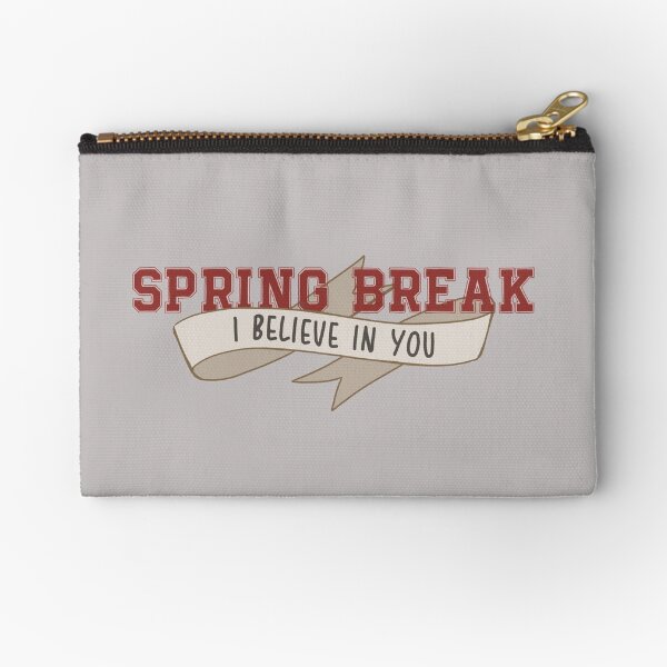Spring Break (I Believe In You) II Zipper Pouch