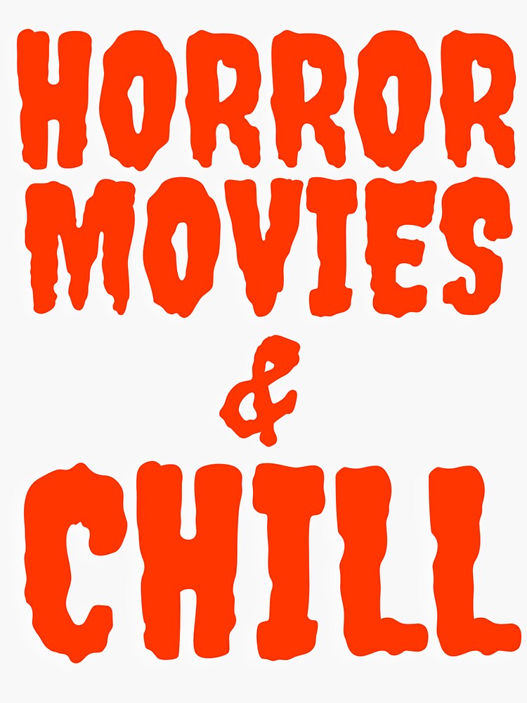 "Horror Movies & Chill " Sticker by btchcraft | Redbubble