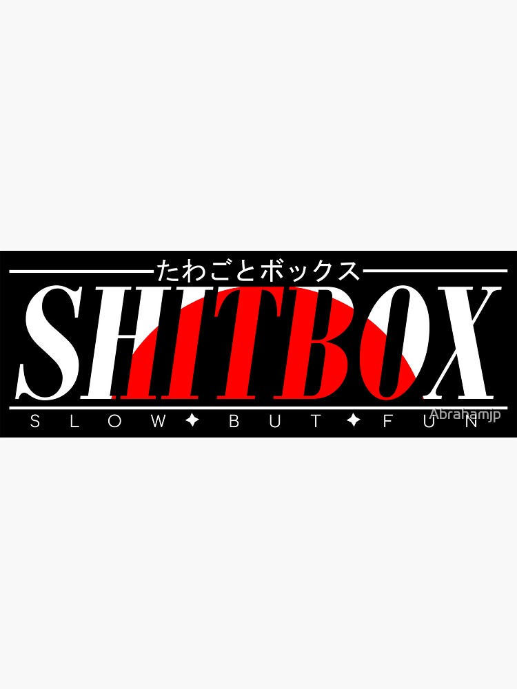 Shitbox - Slow but fun jdm sticker Sticker for Sale by Abrahamjp