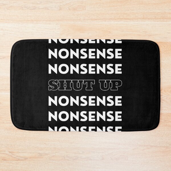 Item preview, nonsense shut up texted designed and sold by venus-ian.