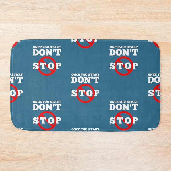 Item preview, Once you start Dont stop designed and sold by teesresolution.