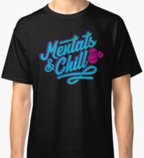 Mentats & Chill Classic T-Shirt
