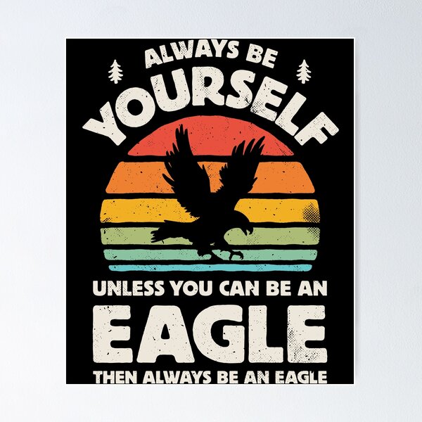Item preview, Always Be Yourself Eagle Shirt for Men Women Boys Girls Kids Bird Lover Gifts designed and sold by LiqueGifts.