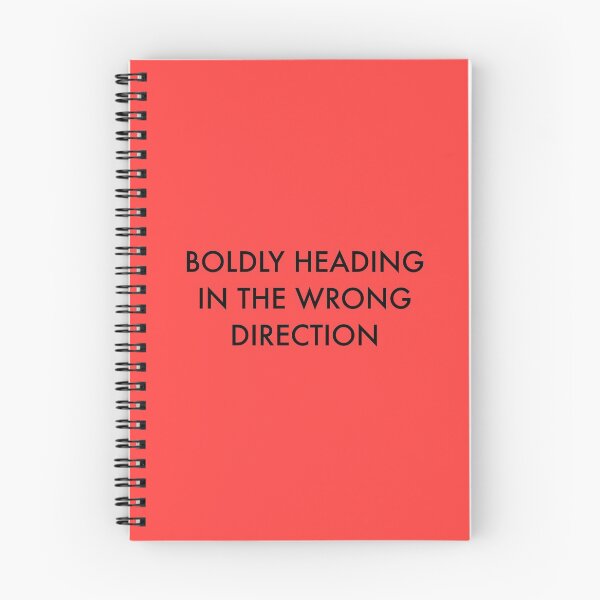Item preview, BOLDLY HEADING IN THE WRONG DIRECTION designed and sold by Bundjum.