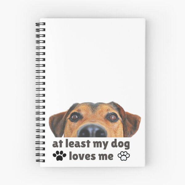 Item preview, At least my dog loves me designed and sold by MoreArt15.