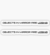 Objects in mirror are losing Sticker