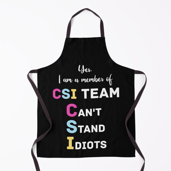 Item preview, Yes I Am A Member Of CSI Team Can't Stand Idiots designed and sold by BaseStore.