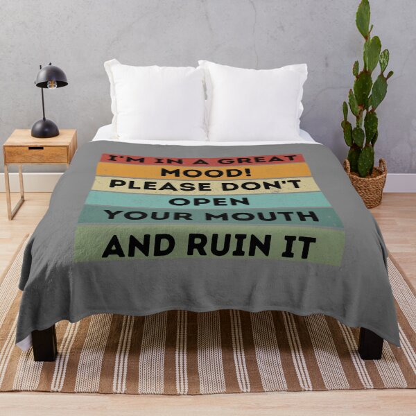 Item preview, I'm in a great mood! Please don't open your mouth and ruin it. designed and sold by Ollie P. Leo.
