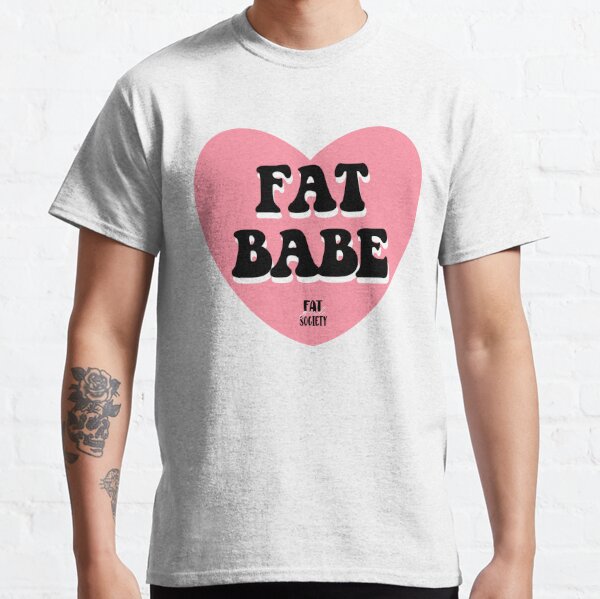 Fat Positive T-Shirts for Sale