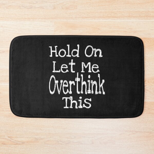 Item preview,  Hold On Let Me Over Think This designed and sold by loveoceanair.