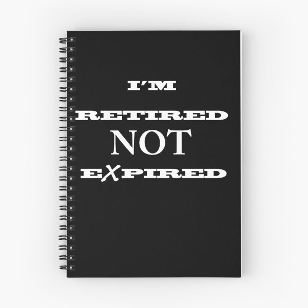 Item preview, I'm Retired Not Expired designed and sold by JWIZZY.