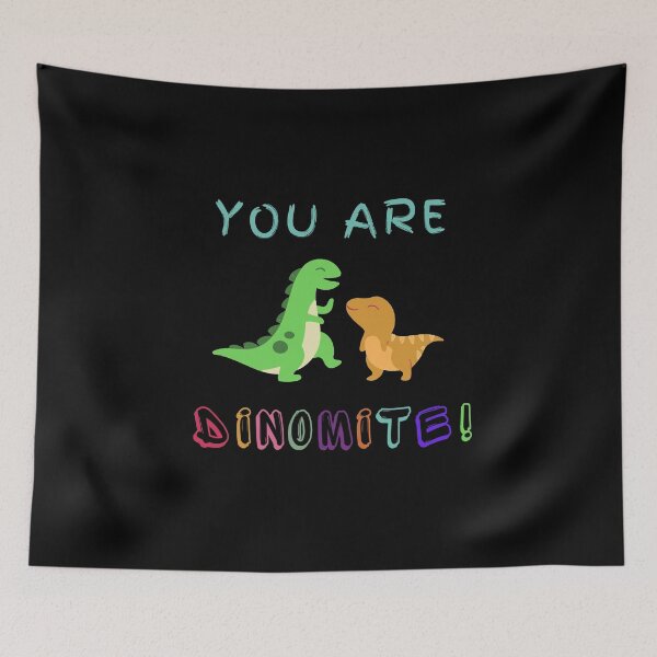 Item preview, You Are Dinomite! - Cute Dinosaurs designed and sold by molamode.