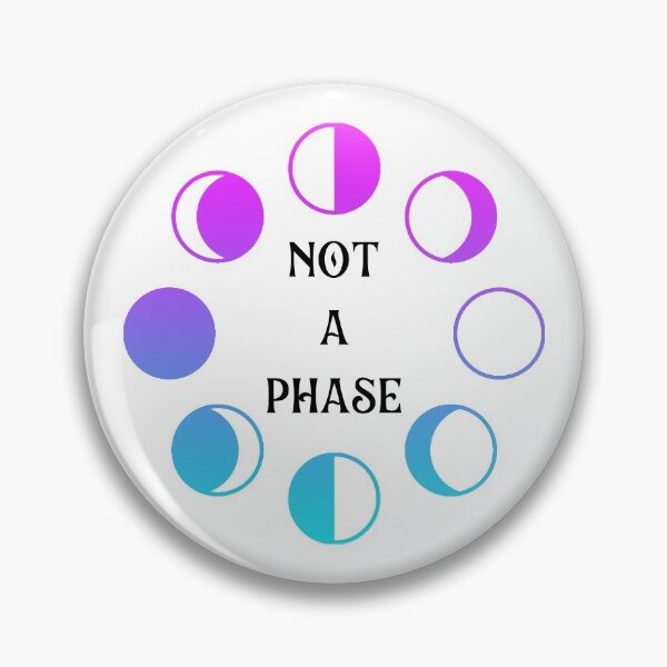 Item preview, Not A Phase designed and sold by StormSummers.