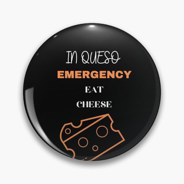 Item preview, In Queso Emergency, Eat Cheese  designed and sold by Urbanmedic.