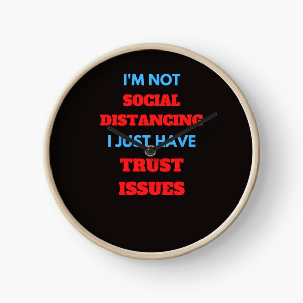 Item preview, I'm Not Social Distancing I Just Have Trust Issues designed and sold by ProBatavian.