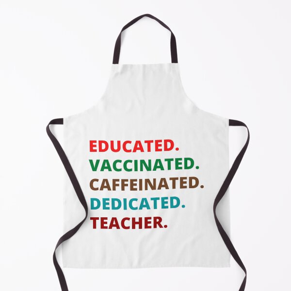 Item preview, Educated Vaccinated Caffeinated Dedicated Teacher designed and sold by MohitJain1109.