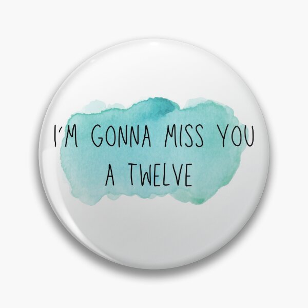 Item preview, I’m gonna miss you a twelve designed and sold by Littlebop.