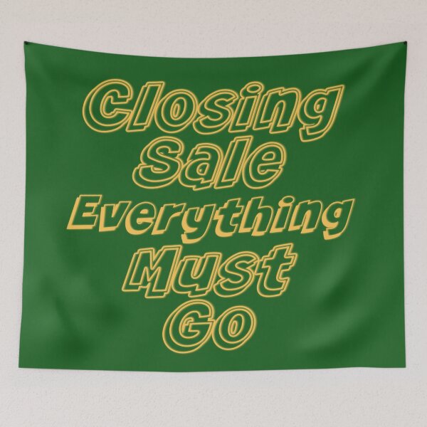 Item preview, Closing Sale Everything Must Go designed and sold by timetodieoldman.
