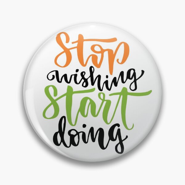 Item preview, Stop Wishing Start Doing designed and sold by della95.