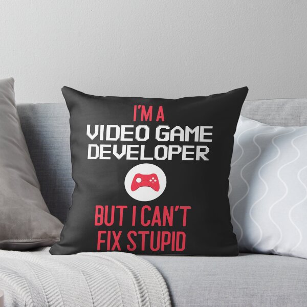 Item preview, I'm A Video Game Developer But I Can't Fix Stupid designed and sold by EricJP.