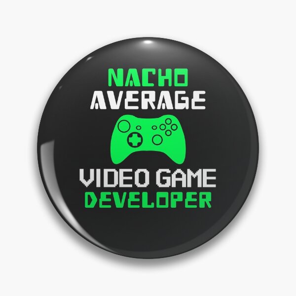 Item preview, Nacho Average Video Game Developer designed and sold by EricJP.