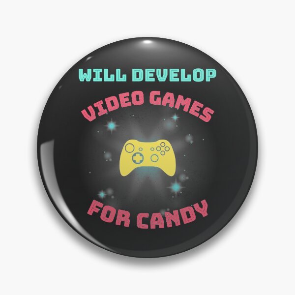 Item preview, Will Develop Video Games For Candy designed and sold by EricJP.