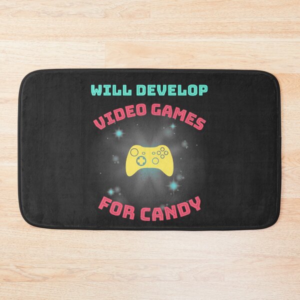 Item preview, Will Develop Video Games For Candy designed and sold by EricJP.
