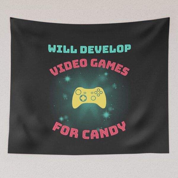 Item preview, Will Develop Video Games For Candy designed and sold by EricJP.