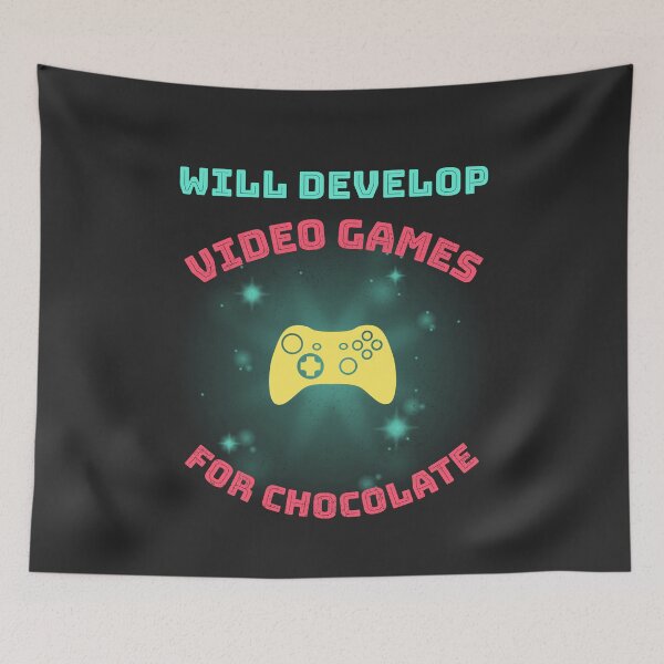 Item preview, Will Develop Video Games For Chocolate designed and sold by EricJP.