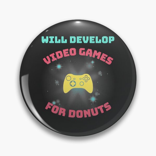Item preview, Will Develop Video Games For Donuts designed and sold by EricJP.