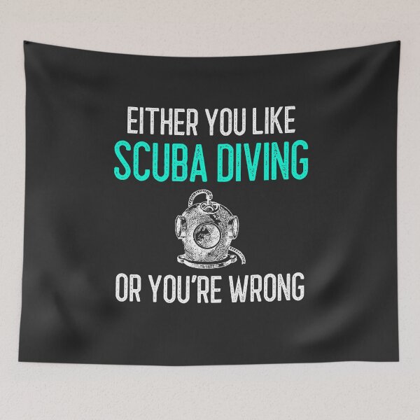 Item preview, Either You Like Scuba Diving Or You're Wrong designed and sold by EricJP.