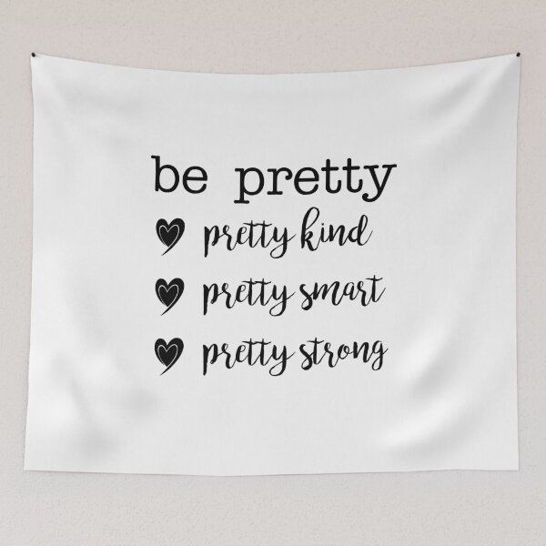 Item preview, Pretty Kind, Pretty Smart, Pretty Strong-Be Pretty designed and sold by DigitalEffects.