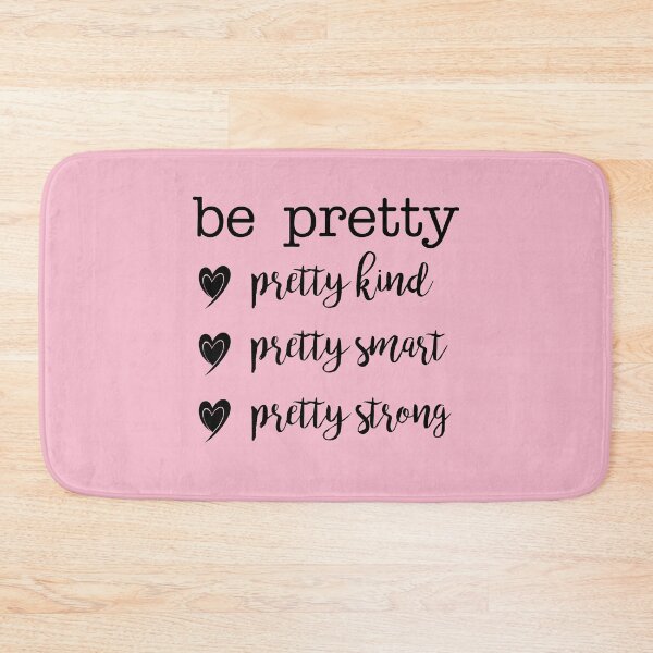 Item preview, Pretty Kind, Pretty Smart, Pretty Strong-Be Pretty designed and sold by DigitalEffects.