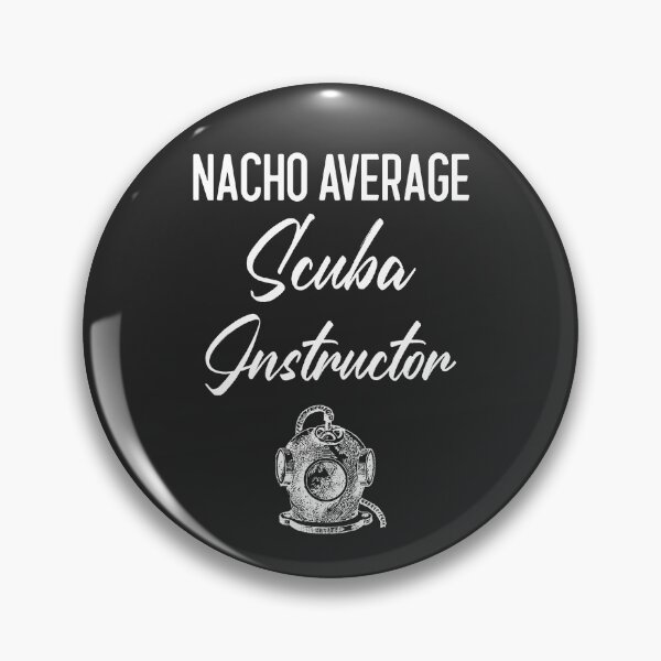 Item preview, Nacho Average Scuba Instructor designed and sold by EricJP.