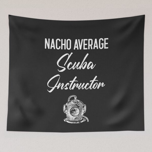 Item preview, Nacho Average Scuba Instructor designed and sold by EricJP.