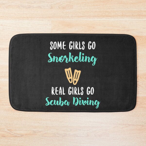 Item preview, Some Girls Go Snorkeling Real Girls Go Scuba Diving designed and sold by EricJP.