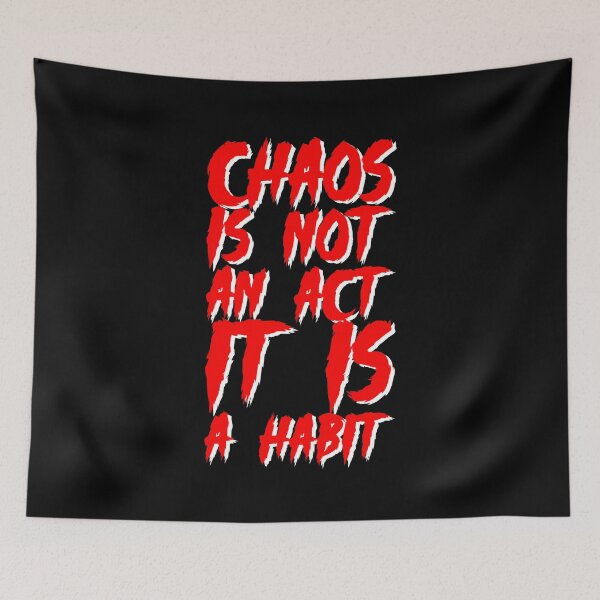 Item preview, Chaos is not an act it is a habit designed and sold by Forever-Design.