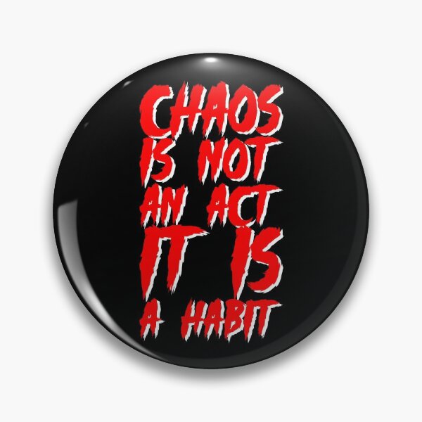 Item preview, Chaos is not an act it is a habit designed and sold by Forever-Design.