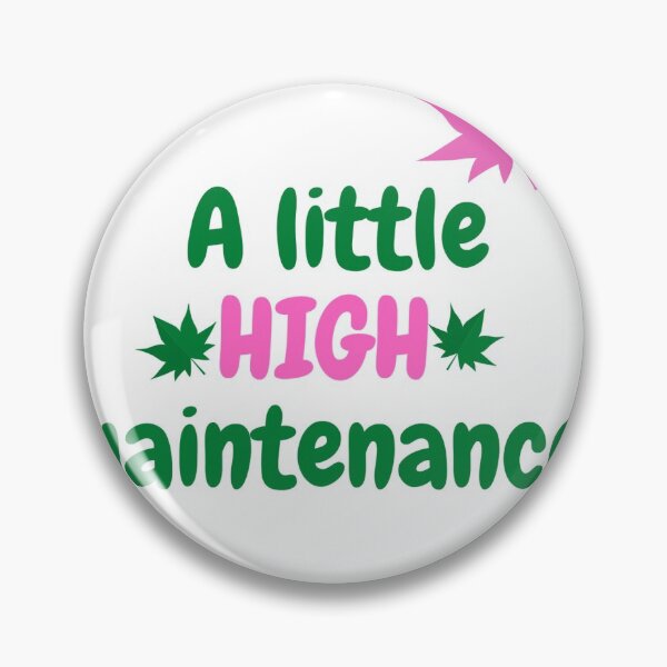 Item preview, Just a little High Maintenance  designed and sold by Wetheballers.