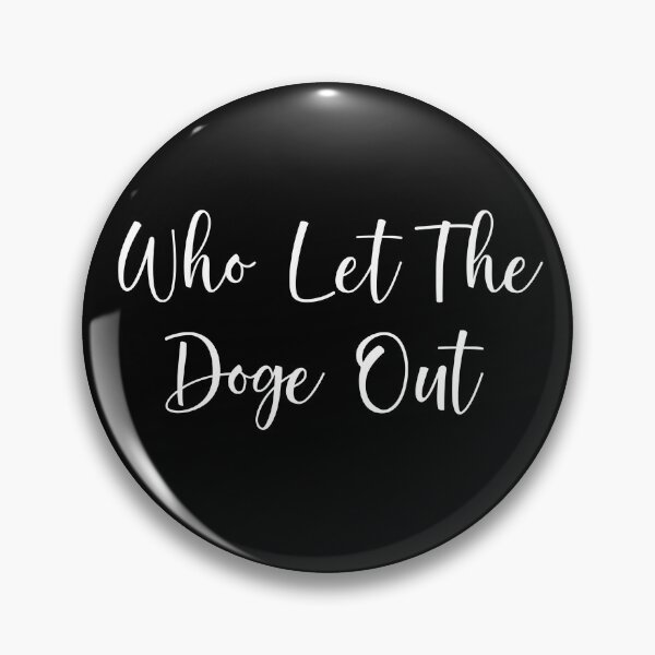 Item preview, Who Let The Doge Out designed and sold by sasijaya.