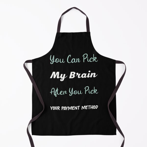 Item preview, You Can Pick My Brain After You Pick Your Payment Method | Funny Saying designed and sold by NSTeeDesign.