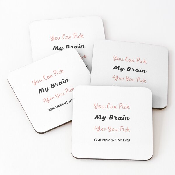 Item preview, You Can Pick My Brain After You Pick Your Payment Method | Funny Saying designed and sold by NSTeeDesign.