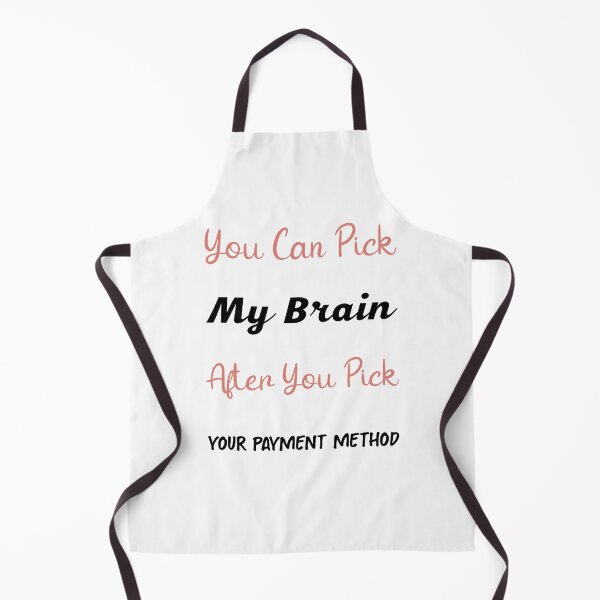 Item preview, You Can Pick My Brain After You Pick Your Payment Method | Funny Saying designed and sold by NSTeeDesign.